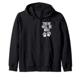 Dog paw There Will Be Mud muddy doggie paws funny dog lover Zip Hoodie