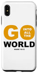 iPhone XS Max Go Into All The World – Faith Gospel Mark 16:15 Jesus Quote Case