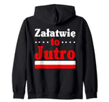 Zalatwie To Jutro Poland Flag Do Not Disturb In Polish Zip Hoodie