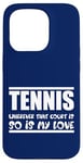 Coque pour iPhone 15 Pro Où que se trouve ce court, le tennis l'est aussi, mon amour, les amateurs de tennis