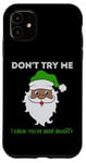 Coque pour iPhone 11 Brown Santa Funny Ne m'essaie pas, je sais que tu as été méchant