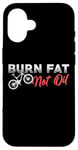 iPhone 16 Burn Fat Not Oil Fat Bike Design Fat Tires Biker Fat Bike Case