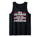 Car Painter Funny Sarcastic Automotive Spray Paint Auto Body Tank Top