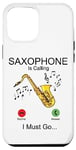 iPhone 12 Pro Max Saxophone Phone Display Saxophone Is Calling I Must Go Case