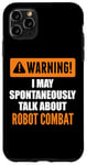 Coque pour iPhone 11 Pro Max Attention, je peux parler spontanément de combat robotique