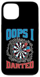 Coque pour iPhone 13 Oops I Darted Erreur du joueur de fléchettes ----