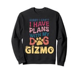 Dog Name Gizmo Personalised Gift Busy With My Dog Gizmo Sweatshirt