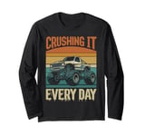 Crushing It Every Day Monster Truck Long Sleeve T-Shirt