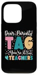 Coque pour iPhone 13 Pro Dear Parents Tag You're It Love Teachers Dernier jour d'école