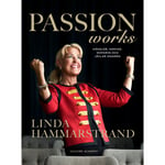 Passion works : känslor, ansvar, dopamin och jävlar anamma (inbunden)