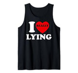 I Love Lying Funny Sarcastic Couple Valentines Day GF BF Tank Top