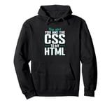 Hey Girl, You Are the CSS to My HTML Pullover Hoodie