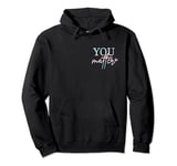 Dear Person Behind Me You Are Enough The World Is Better Pullover Hoodie