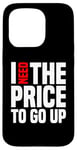 Coque pour iPhone 15 Pro Dire finanique drôle, « I need to price to go up, Investing »