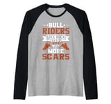 Like Rock Stars but with more Scars Bull Riding Raglan Baseball Tee