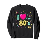 I Love The 80s 80s Clothes for Women and Men Sweatshirt