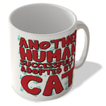 Another Human Successfully Adopted By a Cat - Mug