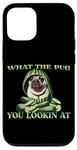 iPhone 12/12 Pro FUNNY PUG WHAT THE PUG YOU LOOKIN AT DOG SHOW PUG SHOW DOGS Case