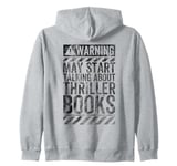 Funny Warning Sign May Start Talking About Thriller Books Zip Hoodie