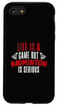 iPhone SE (2020) / 7 / 8 Life is a Game but Badminton is Serious Case