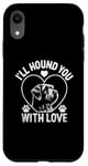 iPhone XR I'll Hound You With Love Otterhounds Otterhound Dog Case