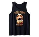 Funny dachshund wiener weiner dog sometimes hard to handle Tank Top