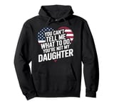 You Can't Tell Me What To Do You're Not My Daughter Mothers Pullover Hoodie