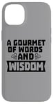 Coque pour iPhone 14 Plus Gourmet des mots et de la sagesse Citation du professeur