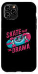 iPhone 11 Pro Skate Past The Drama Retro Funny Quote Case