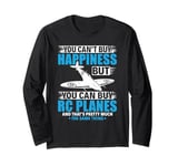 Funny You Can't Buy Happiness Remote Control RC Airplane Long Sleeve T-Shirt