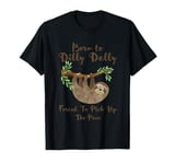 Born To Dilly Dally Forced To Pick Up The Pace Cute Sloth T-Shirt