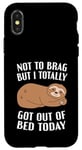 iPhone X/XS Not To Brag But I Totally Got Out Of Bed Today Sloth Funny Case