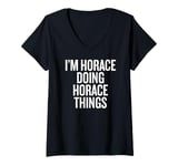 Womens I'M HORACE DOING HORACE THINGS Funny Unique V-Neck T-Shirt