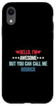 iPhone XR Hello I'm Awesome But You Can Call Me Rodrick Case