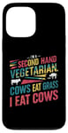 iPhone 13 Pro Max I am a second hand vegetarian Cows Eat Grass I Eat Cows Joke Case