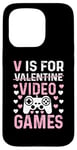 Coque pour iPhone 15 Pro V est pour les jeux vidéo, la Saint-Valentin, Funny Gamer, pour hommes et garçons