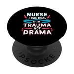 Infirmière I Can Deal With Trauma Not Drama Nursing School Cool PopSockets PopGrip Interchangeable
