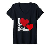 Womens I Love My Alpha Boyfriend Valentine Gift for Her V-Neck T-Shirt