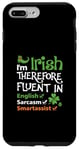 iPhone 7 Plus/8 Plus I'm Irish Therefore Fluent In English Sarcasm Smartassist Case