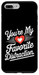 Coque pour iPhone 7 Plus/8 Plus Inscription humoristique « You're My Favorite Distraction » pour la Saint-Valentin