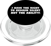 I Have the Right to Remain Silent Not the Ability PopSockets PopGrip for MagSafe