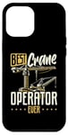 iPhone 15 Pro Max Crane Operator Accessories Best Crane Operator Ever Case