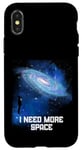 Coque pour iPhone X/XS J'ai besoin d'espace Ciel nocturne Astronomie Science