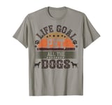 Life Goal Pet All The Dogs Women Kids Dog Lover Pet Owner T-Shirt