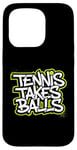 Coque pour iPhone 15 Pro Tennis Takes Balls Citation amusante pour les amateurs et les joueurs de tennis