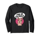 Funny Llama Confession "I Pee In The Pools" Sarcastic Humor Long Sleeve T-Shirt