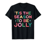 Tis The Season To Be Jolly Christmas Holiday Fun Vintage T-Shirt