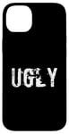 iPhone 14 Plus One Word Design Of Ugly Word Funny Ugly Quotes Case