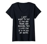 Womens If You Are Trans I Love You & So Do All My Mates LGBT Slogan V-Neck T-Shirt