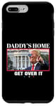 Coque pour iPhone 7 Plus/8 Plus Funny Daddy's Home, Get Over It - Trump 2024 I Told You So